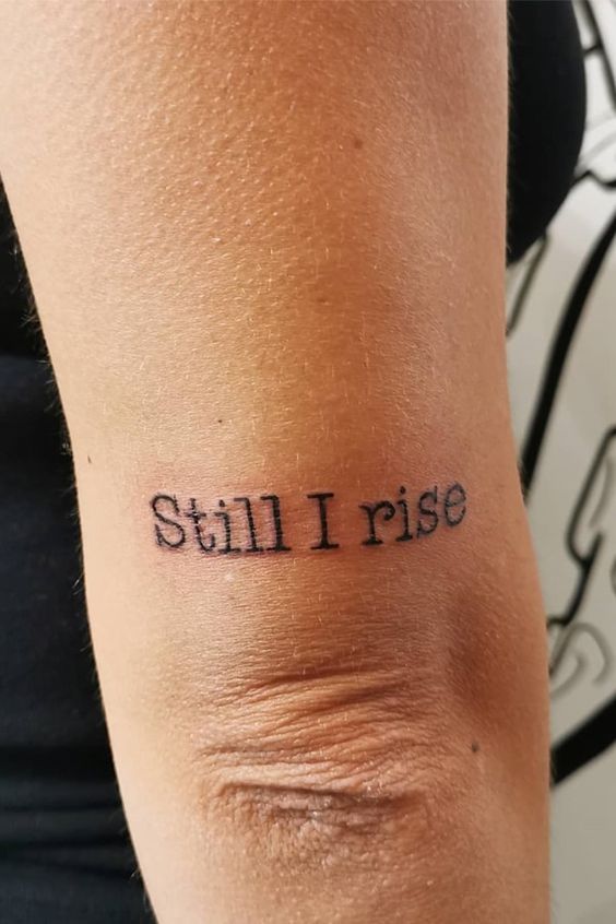 These small Still I rise tattoos can be good inspiration
