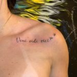 Veni vidi vici tattoo is a trendy female tattoo